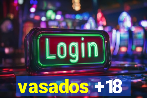 vasados +18